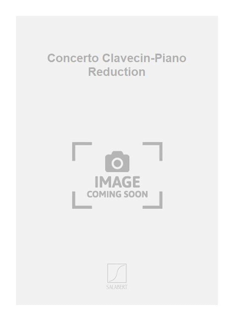Concerto Clavecin-Piano Reduction